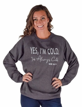 Cowgirl Tuff Womens Yes I'm Cold Charcoal Poly/Rayon Sweatshirt Relaxed Comfort